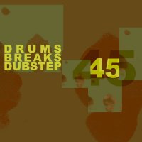 45 drums, breaks and dubstep